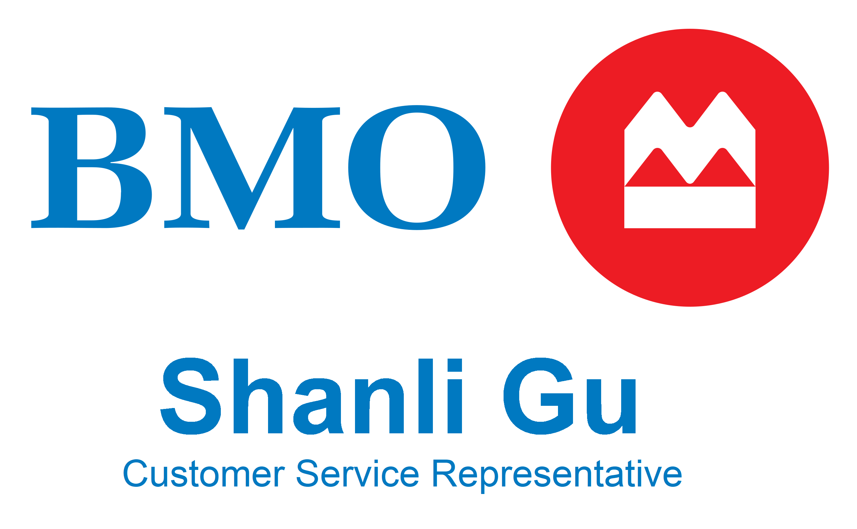 Shanli Gu - Customer Service Representative at BMO Bank of Montreal